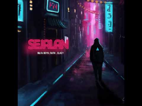 Silfaboys - SEJALAN ft. FAITH & ELKEY