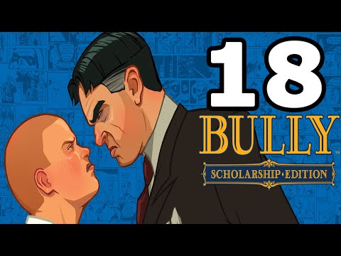 Bully: Scholarship Edition Walkthrough Part 18 - No Commentary Playthrough (PC)