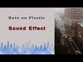 Rain Sound Realistic Rain On Plastic Sound Effect Free Download