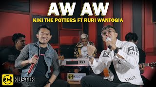 Download lagu Kiki The Potters Ft Ruri Wantogia - Aw Aw [Rw Kustik] mp3