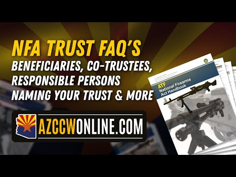 NFA TRUST FAQ's #nfatrust #gunlaws #azccwclass