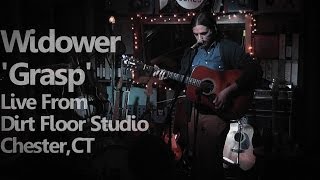 Widower - 'Grasp' LIVE - From Dirt Floor Studio