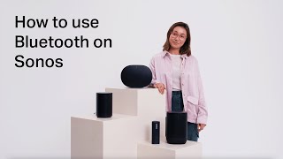 Sonos How to use Bluetooth on Sonos