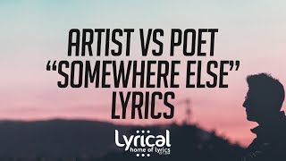 Artist Vs Poet - Somewhere Else Lyrics