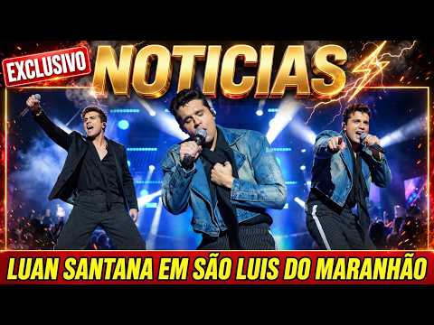 LUAN SANTANA EM SÃO LUIZ DO MARANHÃO