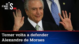 Temer afirma que Moraes no TSE vai trazer tranquilidade para a eleição