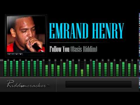 Emrand Henry - Follow You (Oasis Riddim) [Soca 2014]