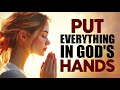 Stop Worrying And Leave It To GOD Pray This For God S Peace In Every Trial Morning Prayer