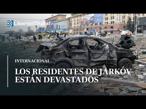 Los residentes de Jarkóv están devastados tras más de ocho meses de guerra en Ucrania