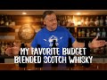 My FAVORITE BUDGET Blended Scotch Whisky - MUST TRIES!