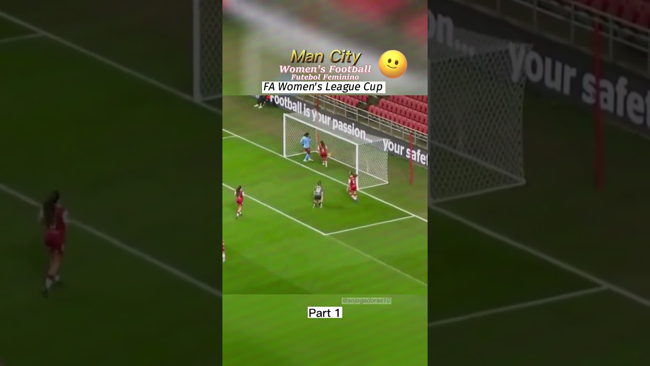Gols do Man City | Copa da Liga Feminina FA | parte #1 #shorts