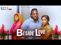 BESIDE LOVE TRAILER Showing 12TH Of September By 6 00 Pm WAT NIGERIAN MOVIES 2025