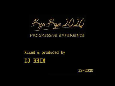 BYE BYE 2020 BY DJ RHIM