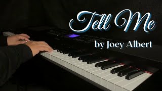 &quot;Tell Me&quot; - Joey Albert (piano cover)