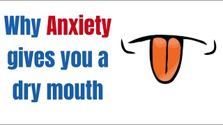 Why ANXIETY gives you a dry mouth?