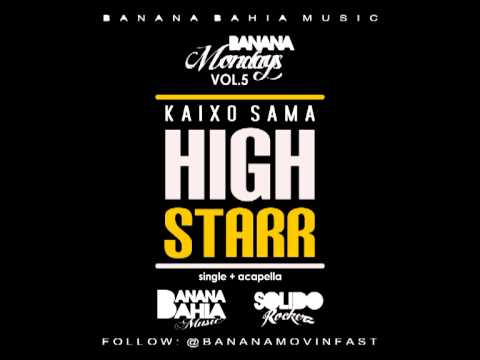 KAIXO SAMA - HIGH STARR