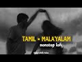 Tamil Malayalam Lofisongs Malayalamcover Songs Tamil Cover Songs Malayalam Lofi Tamil Lofi