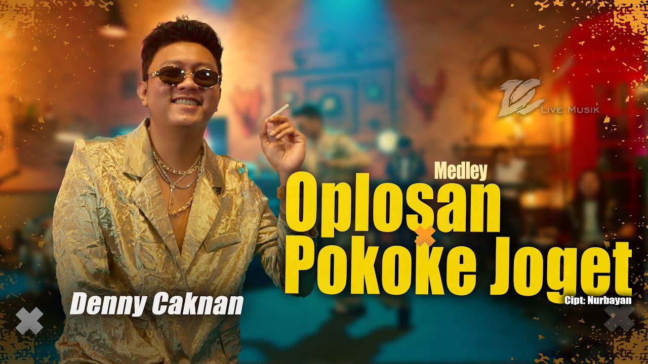 DENNY CAKNAN - MEDLEY: OPLOSAN | POKOKE JOGET (OFFICIAL LIVE MUSIC VIDEO) | DC MUSIK Thumbnail