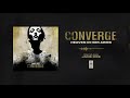 Converge "Heaven In Her Arms"