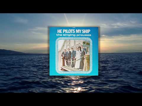 The Singing Prouses - Because He Lives (He Pilots My Ship)