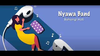 Download lagu Nyawa Band - Bohongi Hati mp3