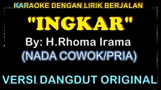 Download lagu [ INGKAR ] || H.Rhoma Irama NADA COWOK/PRIA || VERSI DANGDUT ORIGINAL mp3