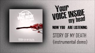 Your Voice Inside My Head - The Story Of My Death (instrumental demo)