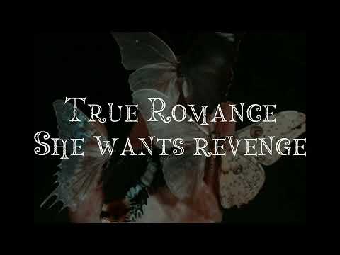 True Romance - She wants revenge // lyrics //