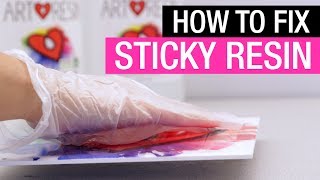 How To Fix Sticky Resin