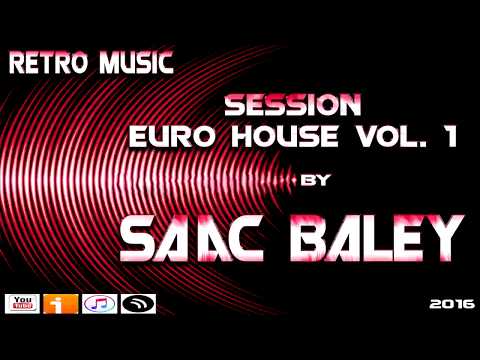 Session Retro Music #002 EuroHouse 90´s Vol. 1 by Saac Baley