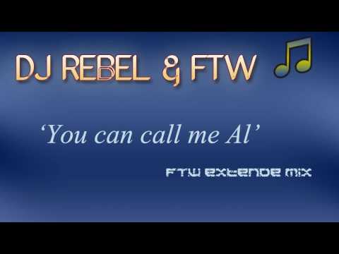 DJ Rebel ft. FTW - You can call me Al (FTW extended MIX)
