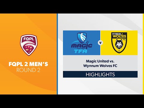 FQPL 2 Men's R2 - Magic United vs. Wynnum Wolves FC Highlights