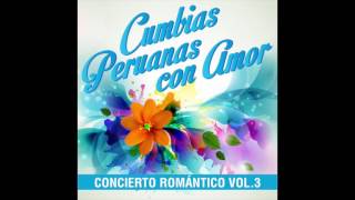 10. Humíllate - Hermanos Yaipén - Cumbias Peruanas con Amor, Vol. 3