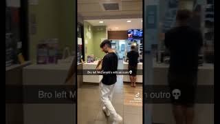 Bro left mcdonalds with a outro