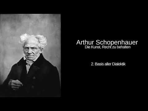 2. Basis aller Dialektik - Die Kunst, Recht zu behalten - Arthur Schopenhauer