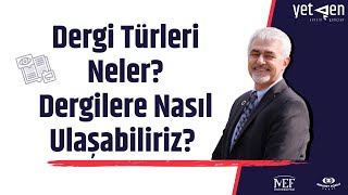 Dergi Türleri Neler? Dergilere Nasıl Ulaşabiliriz? #5