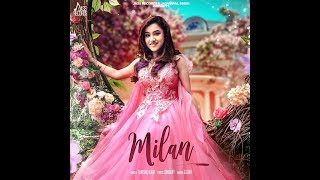 Milan - Tanishq Kaur | New Punjabi Songs 2019 | Latest Punjabi Song 2019