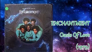 ENCHANTMENT - Oasis Of Love (1979) Soul *Michael Stokes