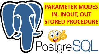 How To Create A Stored Procedure With Parameter Modes IN INOUT OUT Modes In Postgresql || PL/pgSQL