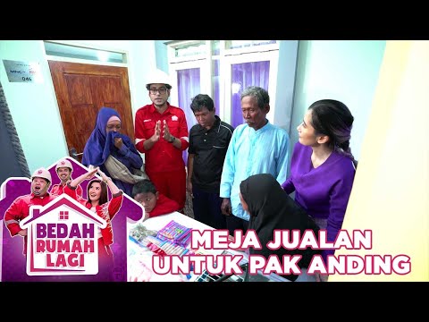 Pak Anding Dapat Meja Untuk Jualan Es - Bedah Rumah Lagi