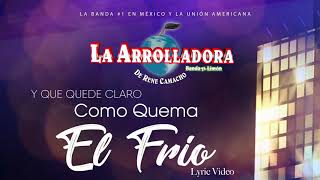 La Arrolladora Banda El Limón De René Camacho - Como Quema El Frio (Lyric Video)