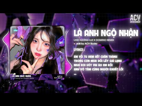 LÀ ANH NGỘ NHẬN REMIX - LINH HƯƠNG LUZ x DOMINO REMIX | Em Thương Ai Rồi Để Anh Bao Thắc Mắc...