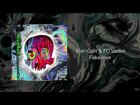 Alan Galit & FD Vadim - Fake love
