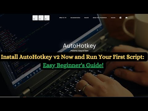 Install AutoHotkey v2 Now and Run Your First Script: Easy Beginner's Guide!