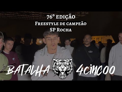 Freestyle de Campeão SP Rocha | 76ª EDIÇÃO | Batalha4Cinc00