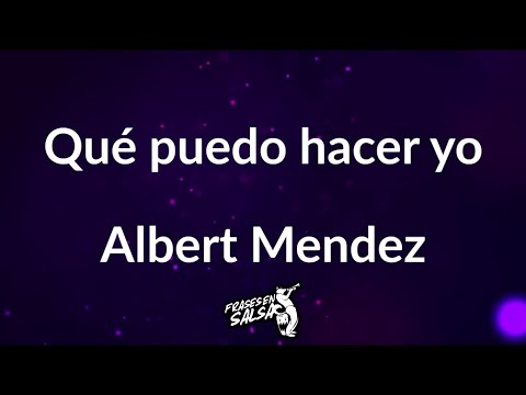 Que puedo hacer yo letra 🤷🏻‍♂️ -  Albert Mendez Salsa baul (Frases en salsa)