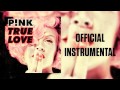 P!nk - True Love (Official Instrumental)