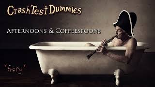 Crash Test Dummies - Afternoons &amp; Coffeespoons