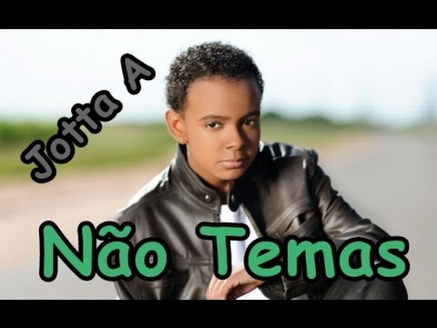 Não Temas - Jotta A