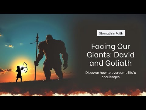 Facing Our Giants David and Goliath